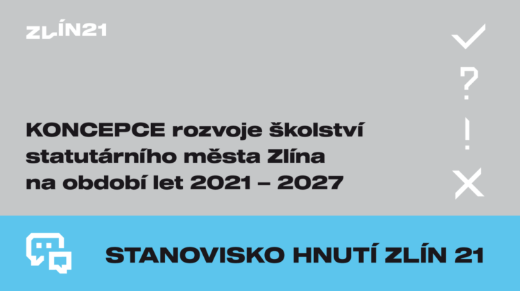 Stanovisko hnutí Zlín 21 ke Koncepci rozvoje školství statutárního města Zlína na období let 2021 – 2027